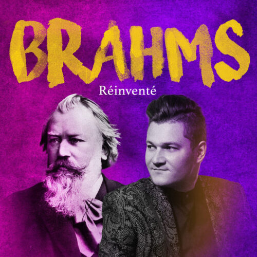 BRAHMS RÉINVENTÉ